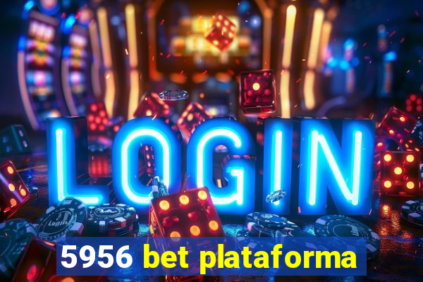 5956 bet plataforma